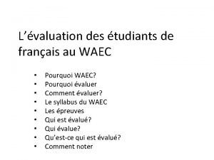 Lvaluation des tudiants de franais au WAEC Pourquoi
