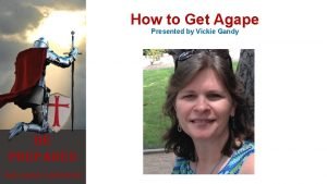How to Get Agape Presented by Vickie Gandy