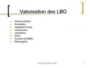 Valorisation des LBO n n n n Schma