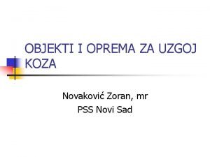 OBJEKTI I OPREMA ZA UZGOJ KOZA Novakovi Zoran