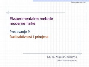 kolska godina 2006 2007 Eksperimentalne metode moderne fizike