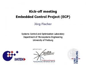 Kickoff meeting Embedded Control Project ECP Jrg Fischer