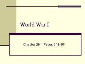 World War I Chapter 29 Pages 841 861