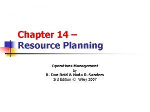 Chapter 14 Resource Planning Operations Management by R