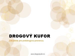 DROGOV KUFOR Zdruenie protidrogov prevenciu www drogovykufor sk