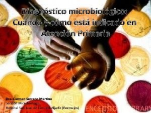 Diagnstico microbiolgico Cundo y cmo est indicado en