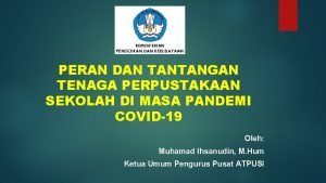 PERAN DAN TANTANGAN TENAGA PERPUSTAKAAN SEKOLAH DI MASA