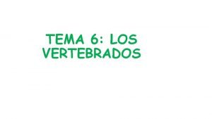 TEMA 6 LOS VERTEBRADOS Peces 1 2 3