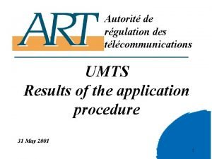 Autorit de rgulation des tlcommunications UMTS Results of