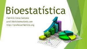 Bioestatstica Fabrcio Costa Santana prof fabriciooutlook com http