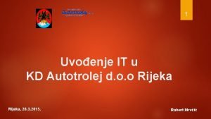 1 Uvoenje IT u KD Autotrolej d o