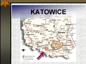 KATOWICE Katowice the capital of Upper Silesia Katowice