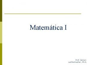 Matemtica I Prof Gerson Lachtermacher Ph D Contedos