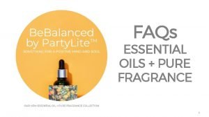 FAQs ESSENTIAL OILS PURE FRAGRANCE 1 Essential Oils