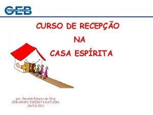 CURSO DE RECEPO NA CASA ESPRITA por Geraldo