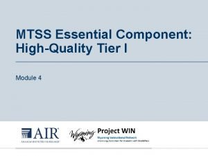 MTSS Essential Component HighQuality Tier I Module 4