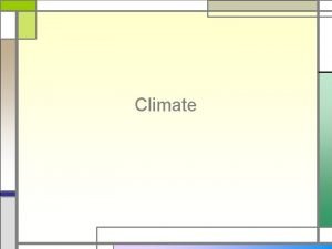 Climate Factors that Affect Climate Average weather conditions