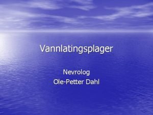 Vannlatingsplager Nevrolog OlePetter Dahl Vannlatingsplager g p toalettet