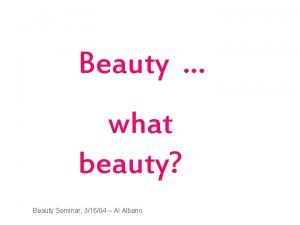 Beauty what beauty Beauty Seminar 31604 Al Albano