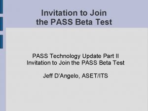 Invitation to Join the PASS Beta Test PASS