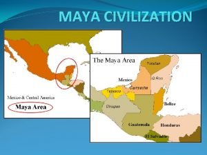 MAYA CIVILIZATION MAYA TIMELINE Olmec Early Preclassic Maya