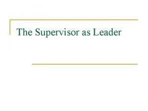 Supervisor as a leader