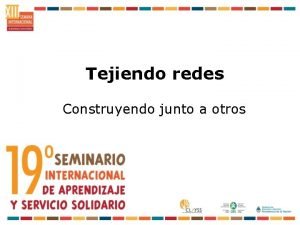 Tejiendo redes Construyendo junto a otros Instancias en