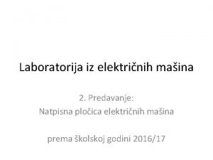 Laboratorija iz elektrinih maina 2 Predavanje Natpisna ploica