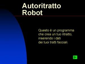 Autoritratto Robot Questo un programma che crea un