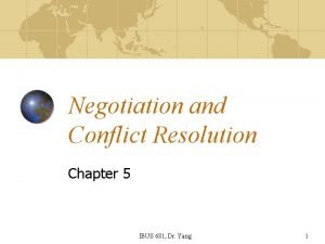 Negotiation and Conflict Resolution Chapter 5 IBUS 681