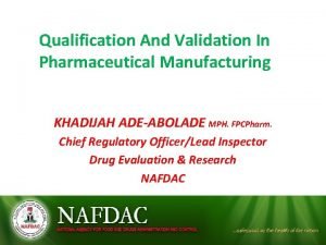 Qualification And Validation In Pharmaceutical Manufacturing KHADIJAH ADEABOLADE