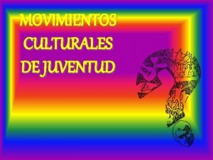 MOVIMIENTOS CULTURALES DE JUVENTUD Aproximacin Conceptual al fenmeno