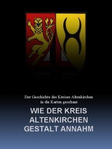 Der Geschichte des Kreises Altenkirchen in die Karten