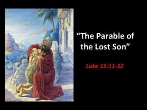 The Parable of the Lost Son Luke 15
