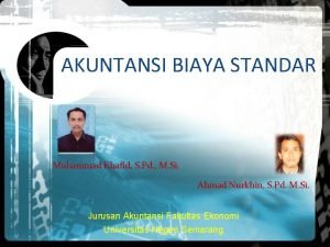 AKUNTANSI BIAYA STANDAR Muhammad Khafid S Pd M