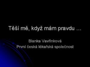 T m kdy mm pravdu Blanka Vavinkov Prvn