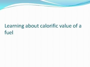 What is calorific value