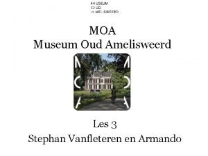 MOA Museum Oud Amelisweerd Les 3 Stephan Vanfleteren