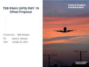 TEB RNAV GPS RWY 19 Offset Proposal Federal