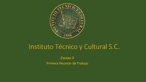 Instituto Tcnico y Cultural S C Equipo 3