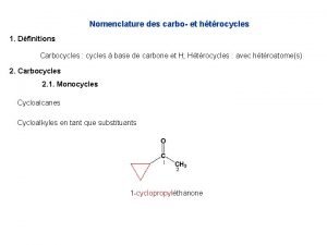 Nomenclature des carbo et htrocycles 1 Dfinitions Carbocycles