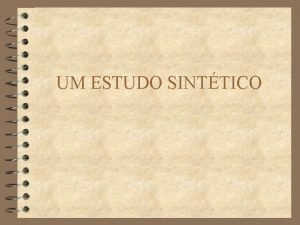 UM ESTUDO SINTTICO DEFINIO 4 O estudo de