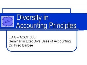 UAA ACCT 650 Seminar in Executive Uses of