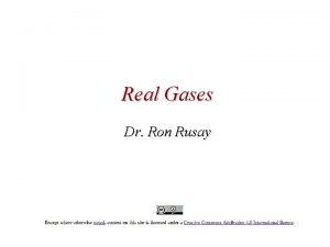 Real Gases Dr Ron Rusay Real Gases Any