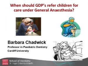 When should GDPs refer children for care under