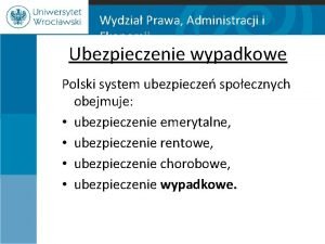 Wydzia Prawa Administracji i Ekonomii Ubezpieczenie wypadkowe Polski