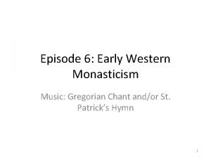 Episode 6 Early Western Monasticism Music Gregorian Chant