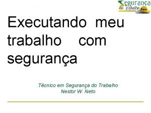 Executando meu trabalho com segurana Tcnico em Segurana