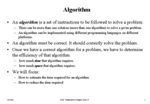 An algorithm is a set of instructions