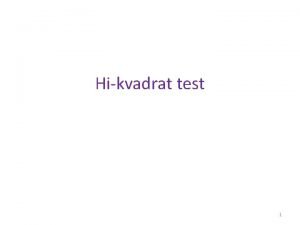 Hikvadrat test 1 Hikvadrat test U pedagokim istraivanjima